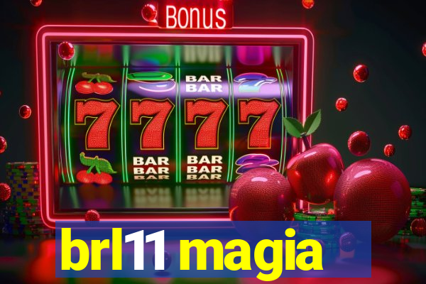 brl11 magia